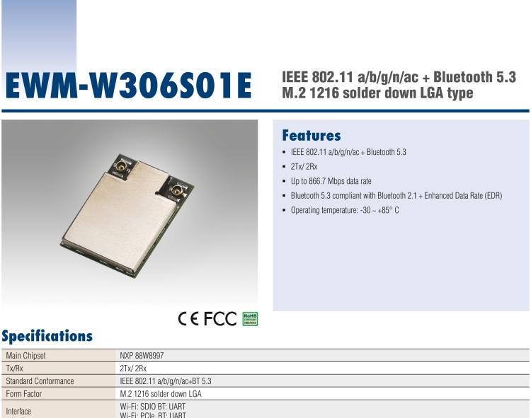 研華EWM-W306 EWM-W306S01E 模塊采 Marvell 新的高度集成雙頻段 SoC 88W8997，IEEE 802.11ac/a/b/g/n 2X2 MU-MIMO WLAN & Bluetooth 5.0。為標(biāo)準(zhǔn) M.2 1216 焊接型模塊，帶天線接口。