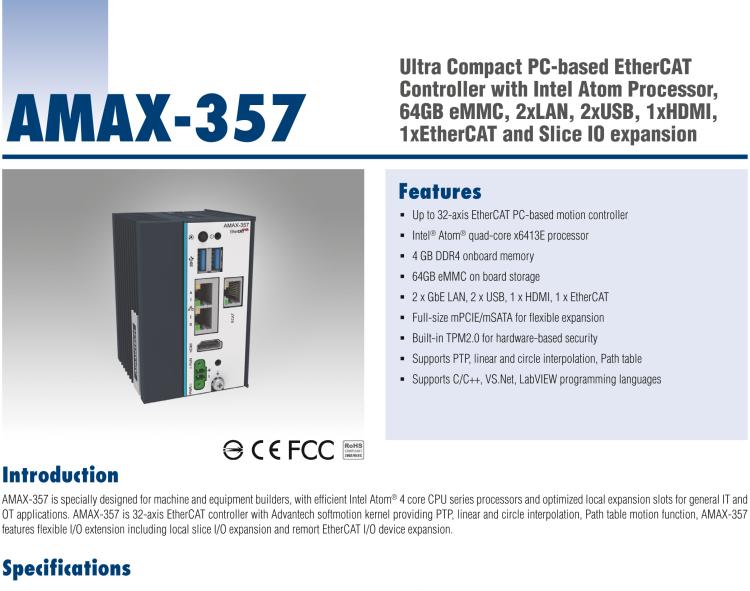 研華AMAX-357 超微型EtherCAT運(yùn)動(dòng)控制器，基于PC架構(gòu)開(kāi)發(fā)，配置了Intel Atom處理器，具有64GB eMMC、2 x LAN、2 x USB和Slice IO擴(kuò)展
