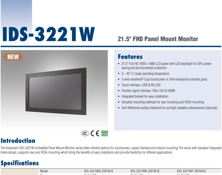 研華IDS-3221W 21.5" 全高清，1920 x 1080，VGA/DVI/HDMI 接口，面板安裝顯示器 21.5" 1920 x 1080 LCD 面板采用 LED 背光燈設(shè)計，可節(jié)能20%，環(huán)保性更高